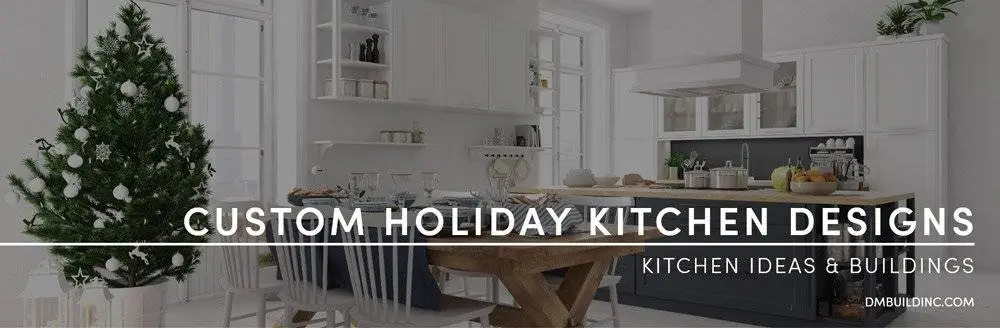 Homepage 5 Custom-Holiday-Kitchen-Designs